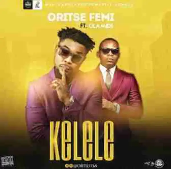 Oritse Femi - Kelele Ft. Olamide